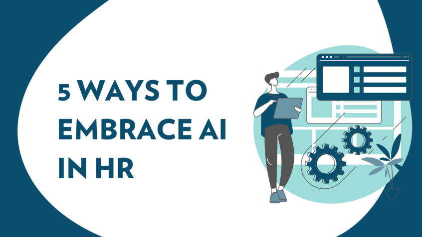 5 Ways to Embrace AI in HR to drive transformation